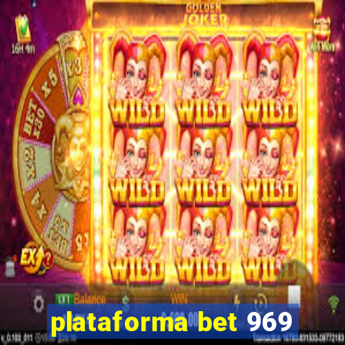 plataforma bet 969